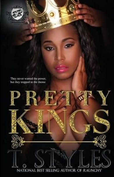 Pretty Kings (the Cartel Publications Presents) by T Styles 9780984993048