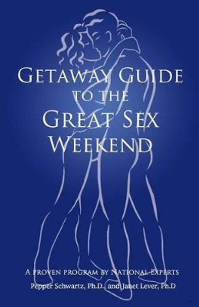 Getaway Guide to the Great Sex Weekend by Janet Lever 9780985521004