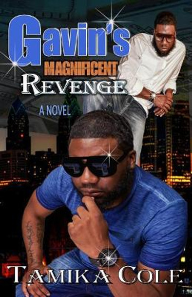 Gavin Magnificent Revenge by Tamika Cole 9780985756260