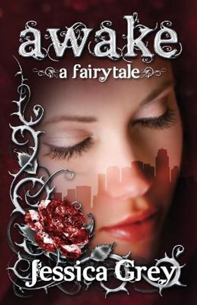 Awake: A Fairytale by Jessica Grey 9780985039615