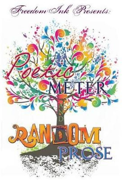 Freedomink Presents Poetic Meter & Random Prose by Katandra Shanel Jackson 9780985104160