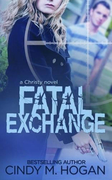 Fatal Exchange by Cindy M Hogan 9780985131883