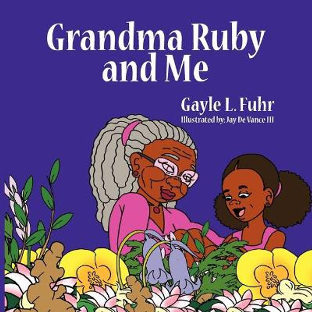 Grandma Ruby and Me by Gayle L Fuhr 9780985325930