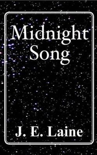 Midnight Song by J E Laine 9780985549503