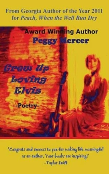 Grew Up Loving Elvis by Peggy Mercer 9780985925550