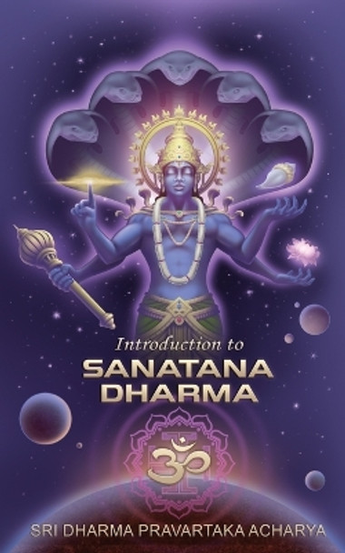 Introduction to Sanatana Dharma by Dharma Pravartaka Acharya 9780986252631