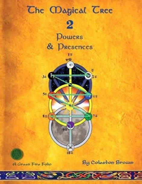 The Magical Tree 2: Powers & Presences: a Green Fire Folio on the Magical Way by Coleston Brown 9780986591280