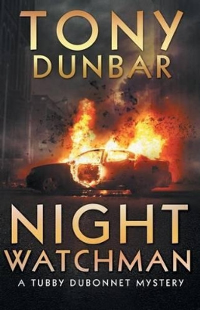 Night Watchman by Tony Dunbar 9780986178344