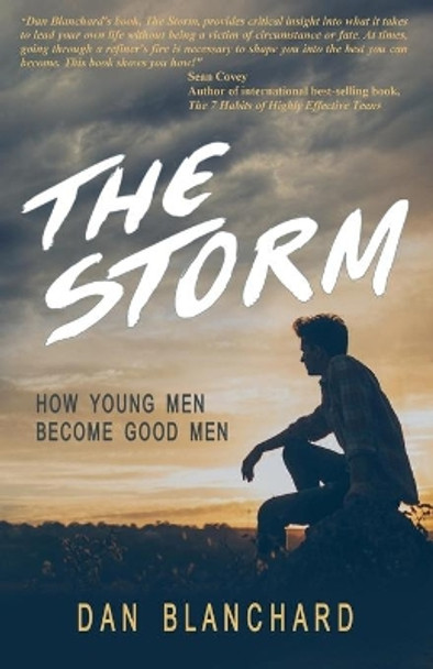 The Storm: How Young Men Become Good Men by Dan Blanchard 9780986239823