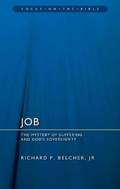 Job: The Mystery of Suffering and God's Sovereignty by Richard P. Belcher
