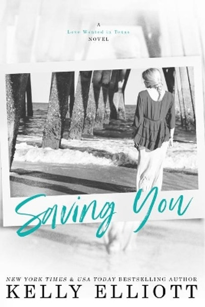Saving You by Kelly Elliott 9780986389535