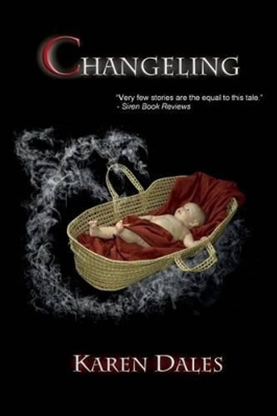 Changeling: Prelude to the Chosen Chronicles by Karen Dales 9780986763304