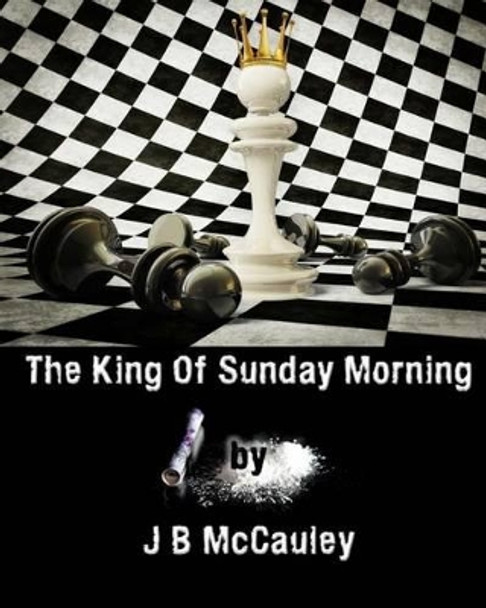 The King of Sunday Morning by J B McCauley 9780987528001