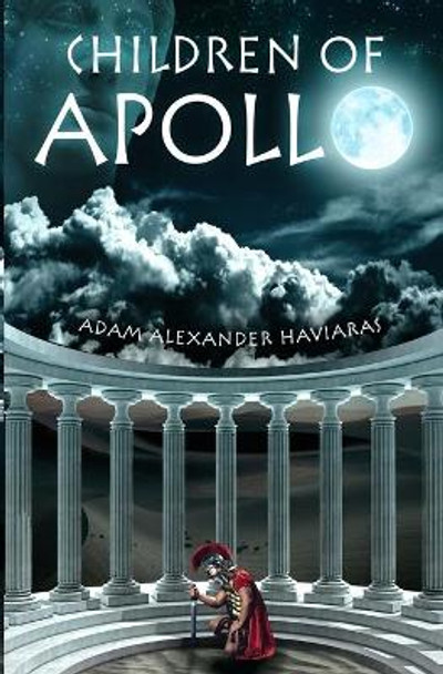 Children of Apollo by Adam Alexander Haviaras 9780987762481