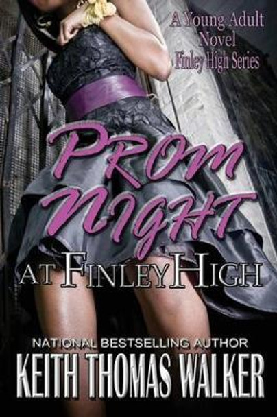 Prom Night at Finley High by Keith Thomas Walker 9780988218079