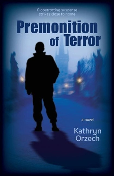 Premonition of Terror by Kathryn Orzech 9780989226141