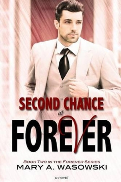 Second Chance at Forever by Mary a Wasowski 9780989623858