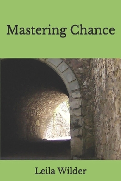 Mastering Chance by Leila Wilder 9780989628518