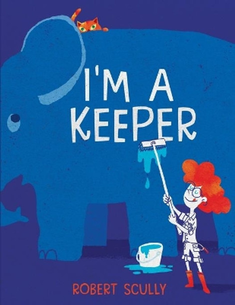 I'm a Keeper by Robert Scully 9780988858930