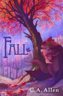 Fall by C A Allen 9780988985643
