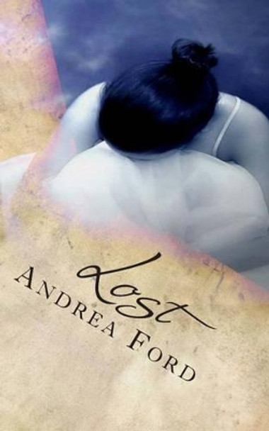 Lost: A Chosen Novella by Andrea Lynn Ford 9780989003377