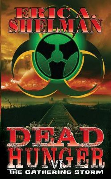 Dead Hunger VI: The Gathering Storm by Eric a Shelman 9780989141611