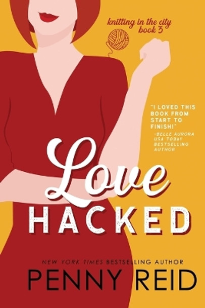 Love Hacked: A Reluctant Romance by Penny Reid 9780989281041