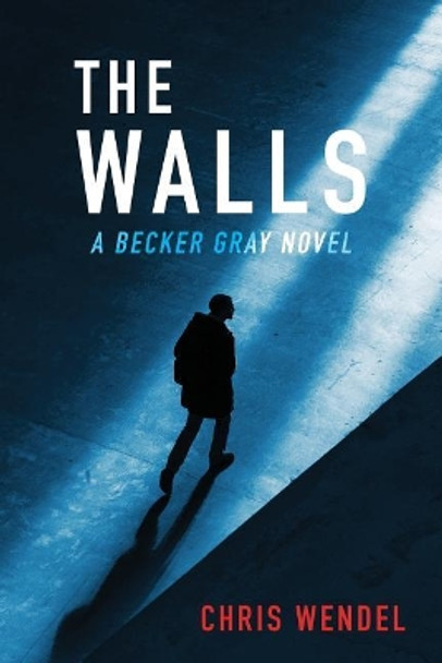 The Walls by Chris Wendel 9780989571494