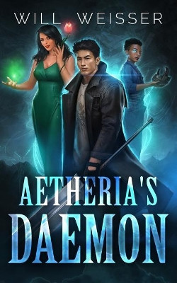 Aetheria's Daemon by Will Weisser 9780989574921
