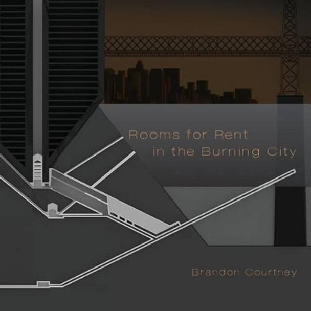 Rooms for Rent in the Burning City by Brandon Courtney 9780989783729