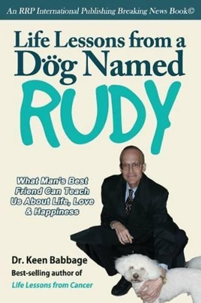 Life Lessons from a Dog Named Rudy by Keen Babbage 9780989884884