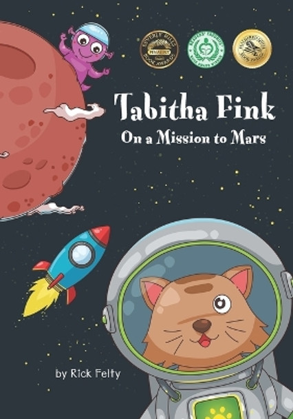 Tabitha Fink On A Mission To Mars by Rick Felty 9780989912839