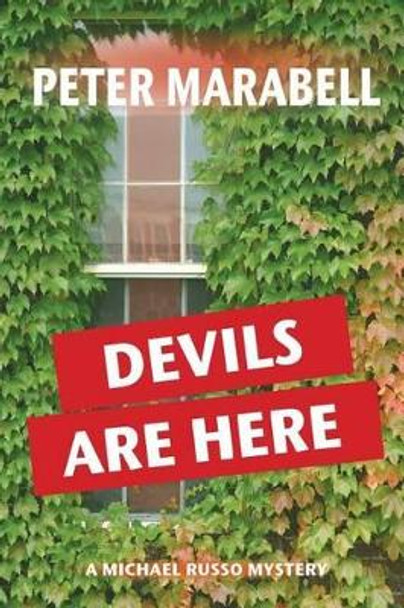 Devils Are Here: A Michael Russo Mystery by Peter Marabell 9780990310433