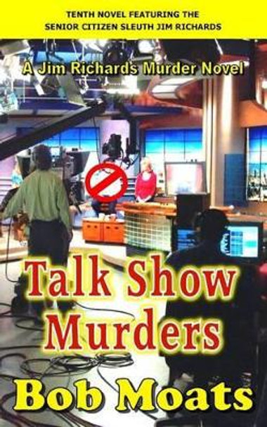 Talk Show Murders by Bob Moats 9780990313823