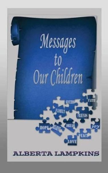 Messages to Our Children by Alberta Lampkins 9780990380504