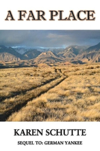 A Far Place by Karen L Schutte 9780990409656
