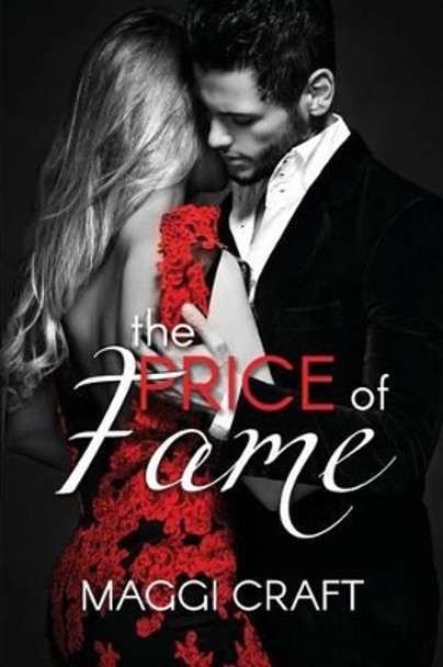The Price of Fame by Maggi Craft 9780990938514