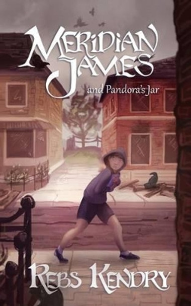 Meridian James and Pandora's Jar by Rebs Kendry 9780990979340