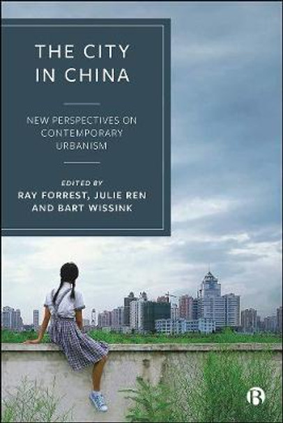 The City in China: New Perspectives On Contemporary Urbanism by Ray Forrest