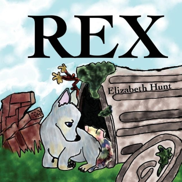 Rex by Elizabeth Hunt 9780990595151