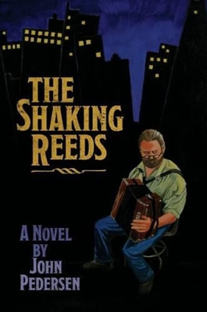 The Shaking Reeds by John Pedersen 9780990754008