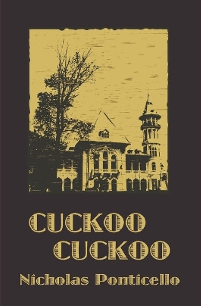 Cuckoo Cuckoo by Nicholas Ponticello 9780990824725