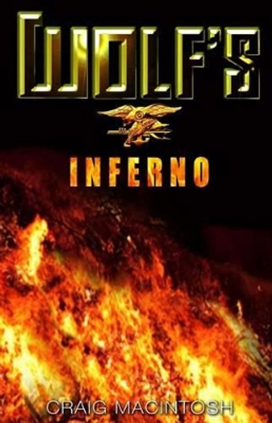 Wolf's Inferno by Craig J MacIntosh 9780991361144