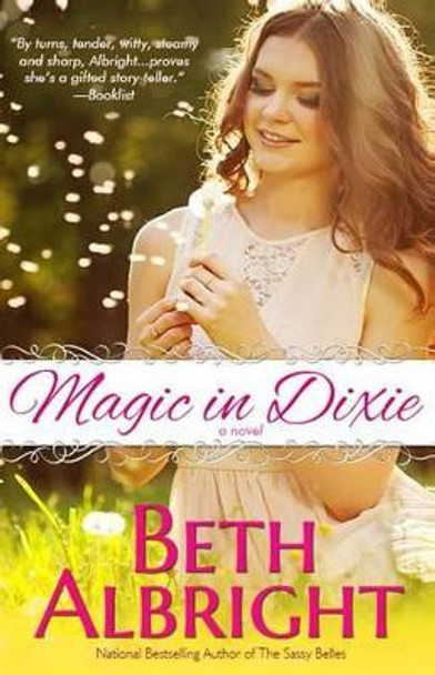 Magic In Dixie by Beth Albright 9780991369829