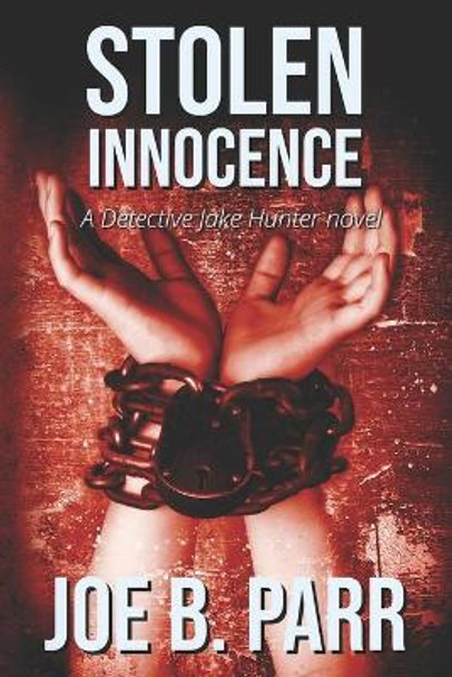 Stolen Innocence by Joe B Parr 9780991394722