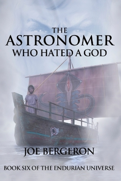 The Astronomer Who Hated a God by Joe Bergeron 9780991400591