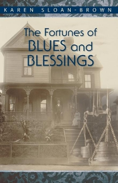 The Fortunes of Blues and Blessings by Karen Sloan-Brown 9780991551705