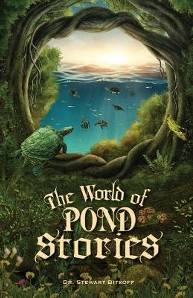 The World of Pond Stories by Stewart Bitkoff 9780991577538