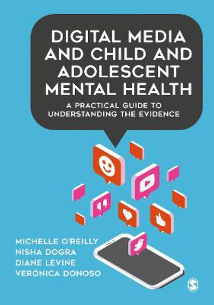 Digital Media and Child and Adolescent Mental Health: A Practical Guide to Understanding the Evidence by Michelle O'Reilly