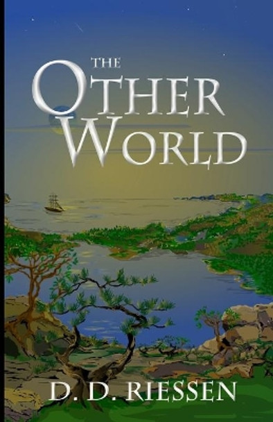 The Other World by D D Riessen 9780991663064